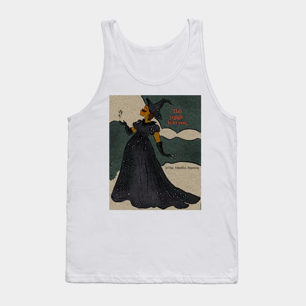 The magic is in you Tank Top by The Mindful Maestra